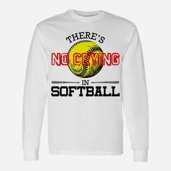 Funny Coed Softball Shirt Theres No Crying In Softball Sweatshirt Unisex Long Sleeve | Crazezy