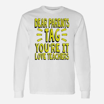 Funny Last Day Of School Shirt For Teachers - Tag Parents Unisex Long Sleeve | Crazezy DE