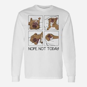 Funny Lazy Pitbull Not Today World Lazy Day Pitbull Lovers Sweatshirt Unisex Long Sleeve | Crazezy