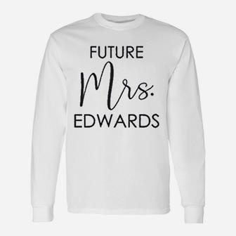 Future Mrs Edwards Long Sleeve T-Shirt - Thegiftio UK