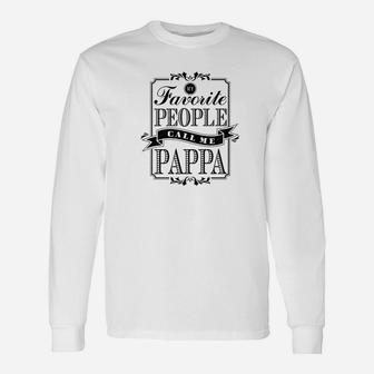 Grandpa My Favorite People Call Me Pappa Grandpa Long Sleeve T-Shirt - Thegiftio UK