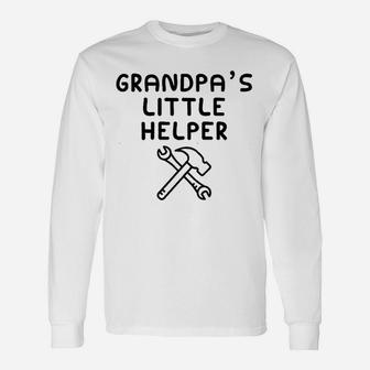 Grandpas Little Helper I Love My Grandfather He Is My Bbf Unisex Long Sleeve | Crazezy