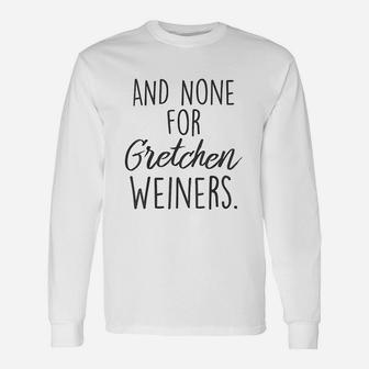 Gretchen Weiners Pink Graphic Unisex Long Sleeve | Crazezy UK