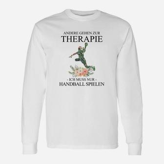 Handball Therapie Lustiges Langarmshirts, Sportler Motivationsspruch - Seseable