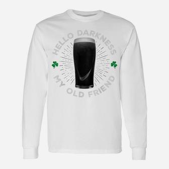 Hello Darkness My Old Friend, Funny St Patrick's Day Stout Unisex Long Sleeve | Crazezy