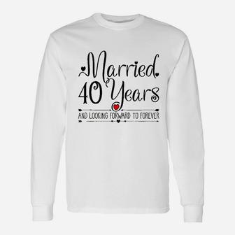Her Just Married 40 Years Ago Unisex Long Sleeve | Crazezy