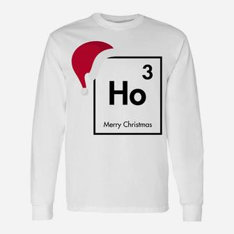 Ho Ho Ho - High 3 - Merry Christmas For Chemistry Nerds Sweatshirt Unisex Long Sleeve | Crazezy AU