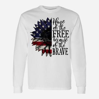 Home Of The Free Because Of The Brave Shirt Flower Patriotic Unisex Long Sleeve | Crazezy DE