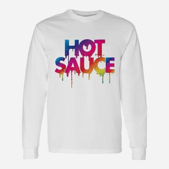 Hot Sauce Unisex Long Sleeve | Crazezy UK