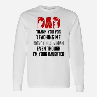 Hunting Dad Thank You For Teaching Me How To Be A Man Funny Unisex Long Sleeve | Crazezy