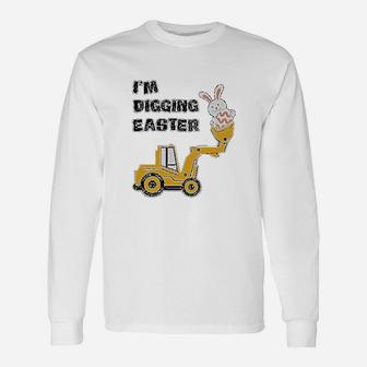 I Am Digging Easter Unisex Long Sleeve | Crazezy CA