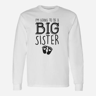 I Am Going To Be A Big Sister Unisex Long Sleeve | Crazezy AU