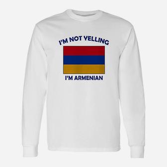 I Am Not Yelling I Am Armenian Unisex Long Sleeve | Crazezy