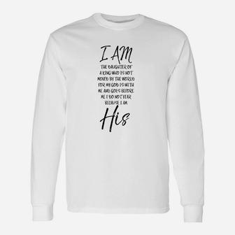 I Am The Daughter Of A King I Do Not Fear Unisex Long Sleeve | Crazezy