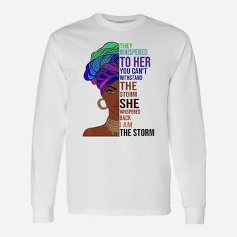 I Am The Storm Afrocentric African Pride Black History Month Unisex Long Sleeve | Crazezy
