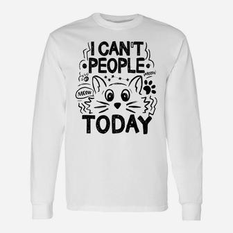 I Can't People Today Funny Introvert Pun Cat Lovers Unisex Long Sleeve | Crazezy DE