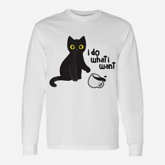 I Do What I Want Cat Funny Gift For Pet Lovers Unisex Long Sleeve | Crazezy UK