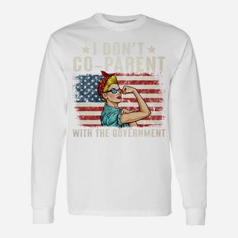 I Don’T Coparent With The Government Sweatshirt Unisex Long Sleeve | Crazezy AU