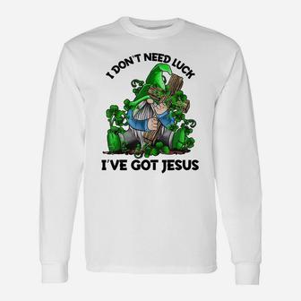 I Don't Need Luck I've Got Jesus Irish Gnome Shamrock Gift Unisex Long Sleeve | Crazezy AU