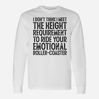 I Don't Think I Meet The Height Requirement To Ride Unisex Long Sleeve | Crazezy AU
