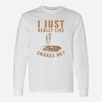 I Just Really Like Snakes Ok Unisex Long Sleeve | Crazezy