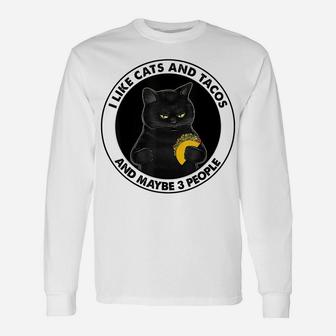 I Like Cats And Tacos And Maybe 3 People Funny Cat Lovers Unisex Long Sleeve | Crazezy DE