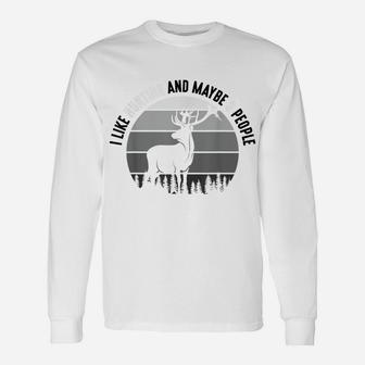 I Like Hunting And Maybe 3 People Apparel Funny Gag Gift Unisex Long Sleeve | Crazezy DE