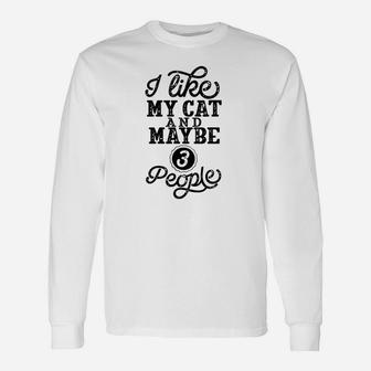 I Like My Cat And Maybe 3 People Unisex Long Sleeve | Crazezy DE