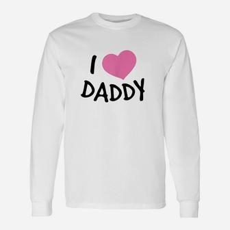 I Love Heart Daddy Unisex Long Sleeve | Crazezy