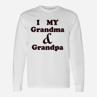 I Love My Grandma And Grandpa Grandparents Unisex Long Sleeve | Crazezy DE