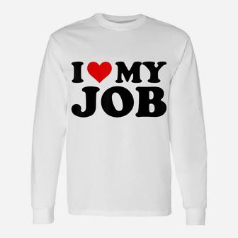 I Love My Job Funny Red Heart Jobs Lovers I Heart My Job Unisex Long Sleeve | Crazezy UK