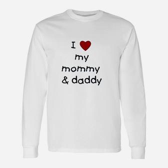 I Love My Mommy & Daddy Unisex Long Sleeve | Crazezy AU