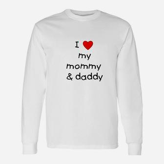 I Love My Mommy Daddy Unisex Long Sleeve | Crazezy AU