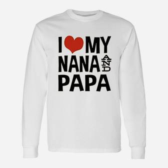 I Love My Nana And Papa Unisex Long Sleeve | Crazezy CA