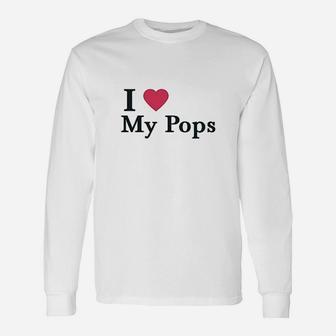 I Love My Pops Unisex Long Sleeve | Crazezy AU