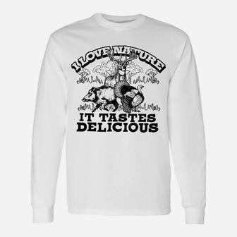 I Love Nature, It Tastes Delicious Funny Hunting Deer Hog Unisex Long Sleeve | Crazezy