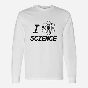 I Love Science Atom Proton Electron Unisex Long Sleeve | Crazezy