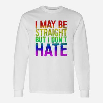 I May Be Straight But I Dont Hate Unisex Long Sleeve | Crazezy DE