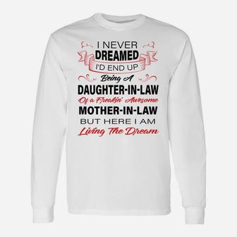 I Never Dreamed I'd End Up Being A Daughter In Law Awesome Unisex Long Sleeve | Crazezy CA