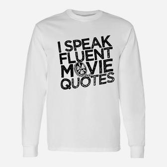 I Speak Fluent Movie Quotes Novelty Graphic Unisex Long Sleeve | Crazezy
