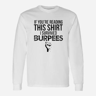I Survived Burpees Hate You Too Workout Gym Unisex Long Sleeve | Crazezy AU