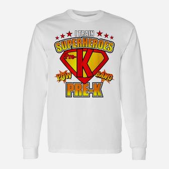 I Train Super Heroes T Shirt Pre-K Teacher School Gift Idea Unisex Long Sleeve | Crazezy CA
