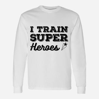I Train Superheroes Unisex Long Sleeve | Crazezy