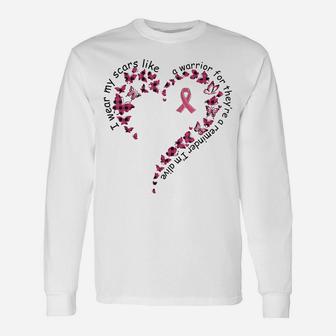 I Wear My Scars Like A Warrior For They're A Reminder Unisex Long Sleeve | Crazezy AU