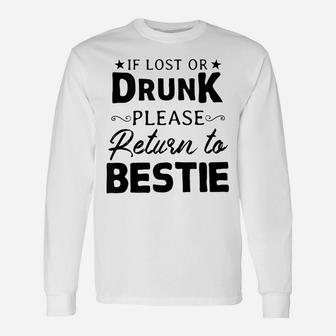 If Lost Or Drunk Please Return To Bestie Friend Wine Beer Unisex Long Sleeve | Crazezy CA