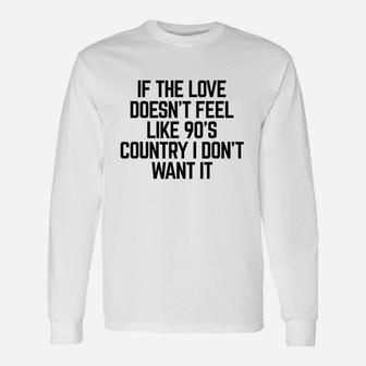If The Love Doesnt Feel Like Unisex Long Sleeve | Crazezy
