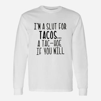 Im A For Tacos Unisex Long Sleeve | Crazezy