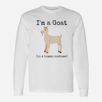 Im A Goat In A Human Costume Funny Goat Unisex Long Sleeve | Crazezy CA