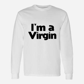 Im A Virgin Unisex Long Sleeve | Crazezy CA