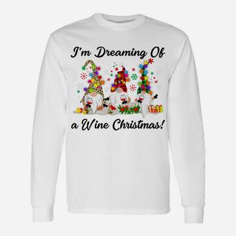 I'm Dreaming Of A Wine Christmas Gnome T-Shirt Xmas Drinking Unisex Long Sleeve | Crazezy DE